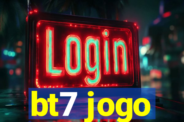 bt7 jogo